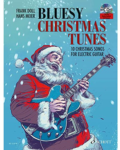 Bluesy Christmas Tunes: 10 Christmas Songs For Electric Guitar. E-Gitarre.