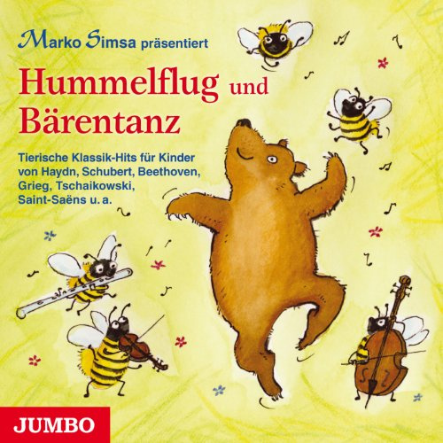 Hummelflug und Bärentanz: Tierische Klassik-Hits für Kinder von Haydn, Schubert, Beethoven u.a.