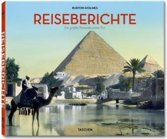Burton Holmes Reiseberichte, Der größte Reisende seiner Zeit: 25 Jahre TASCHEN
