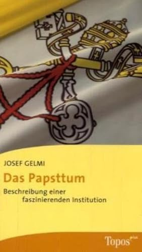 Das Papsttum: Beschreibung einer faszinierenden Institution