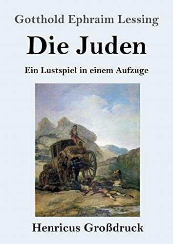 Die Juden (Großdruck): Ein Lustspiel in einem Aufzuge
