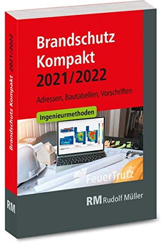 Brandschutz Kompakt 2021/2022: Adressen – Bautabellen – Vorschriften
