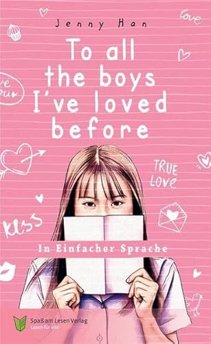 To all the boys I've loved before: In Einfacher Sprache