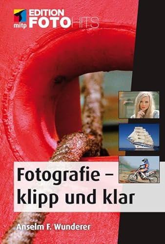 Fotografie - klipp und klar (Edition FotoHits)