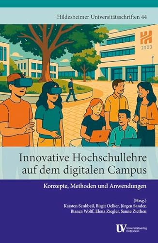 Innovative Hochschullehre auf dem digitalen Campus: Konzepte, Methoden und Anwendungen (Hildesheimer Universitätsschriften)