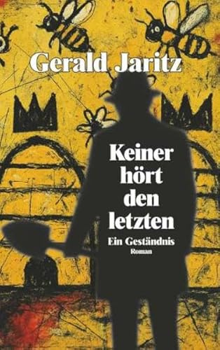 Keiner hört den letzten: Ein Geständnis
