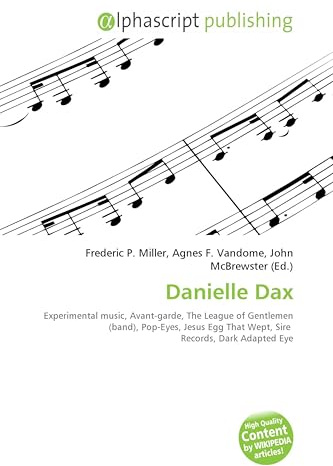 Danielle Dax: Experimental music, Avant-garde, The League of Gentlemen (band), Pop-Eyes, Jesus Egg That Wept, Sire Records, Dark Adapted Eye