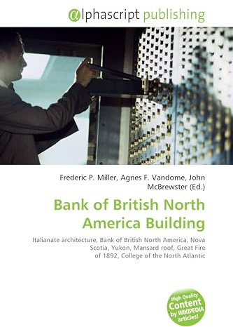 Bank of British North America Building: Italianate architecture, Bank of British North America, Nova Scotia, Yukon, Mansard roof, Great Fire of 1892, College of the North Atlantic