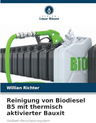 Reinigung von Biodiesel B5 mit thermisch aktivierter Bauxit: Festbett-Percolationssystem