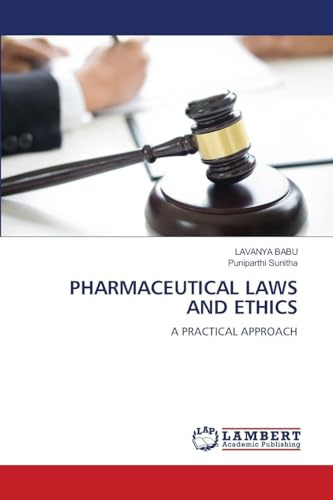 PHARMACEUTICAL LAWS AND ETHICS: A PRACTICAL APPROACH
