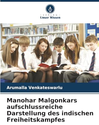 Manohar Malgonkars aufschlussreiche Darstellung des indischen Freiheitskampfes