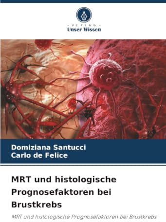 MRT und histologische Prognosefaktoren bei Brustkrebs: MRT und histologische Prognosefaktoren bei Brustkrebs