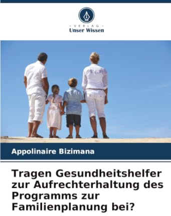 Tragen Gesundheitshelfer zur Aufrechterhaltung des Programms zur Familienplanung bei?