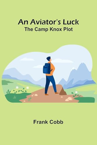 An Aviator'S Luck: The Camp Knox Plot
