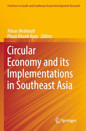 Circular Economy and its Implementations in Southeast Asia (Frontiers in South and Southeast Asian Development Research)