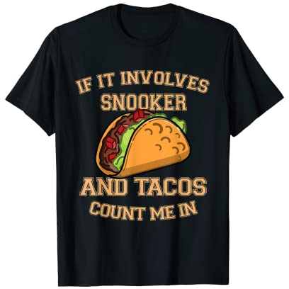 Herren Wenn es um Snooker und Tacos geht, zähle mich rein T-Shirt