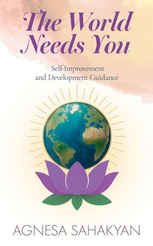 The World Needs You: Self-Improvement and Development Guidance