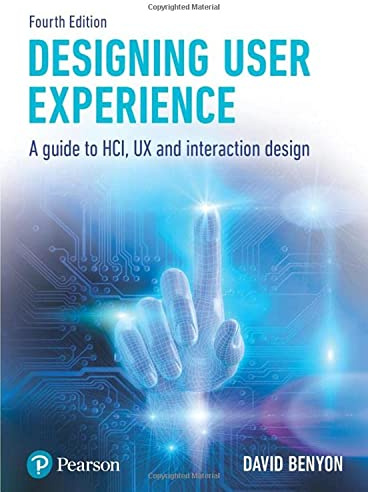 Designing User Experience: A guide to HCI, UX and interaction design