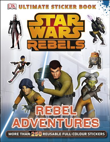 Star Wars Rebels Rebel Adventures Ultimate Sticker Book (Ultimate Stickers)