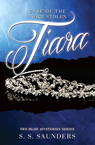 The Case Of The Twice Stolen Tiara (Tru Blu Mysteries, Band 1)