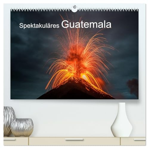 Spektakuläres Guatemala (hochwertiger Premium Wandkalender 2026 DIN A2 quer), Kunstdruck in Hochglanz: Vulkane und tropischer Regenwald (CALVENDO Natur)