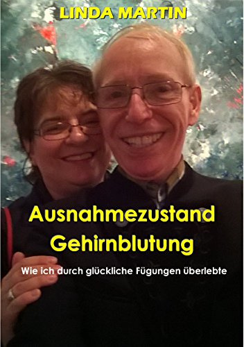 Ausnahmezustand Gehirnblutung: Wie ich durch glückliche Fügungen überlebte