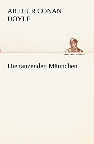 Die tanzenden Männchen (TREDITION CLASSICS)