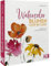 Aquarellmalerei – Watercolor Blumen Step by Step: Lieblingsblumen mit Aquarellfarben malen. Mit Infos zu Materialien, Farbtheorie und Farbharmonie, Pinselhaltung und Aquarell-Maltechniken
