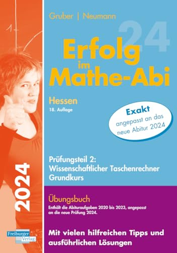 Erfolg im Mathe-Abi 2024 Hessen Grundkurs Prüfungsteil 2: Wissenschaftlicher Taschenrechner