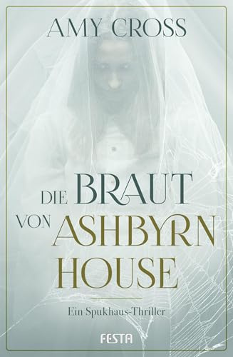 Die Braut von Ashbyrn House: Ein Spukhaus-Thriller