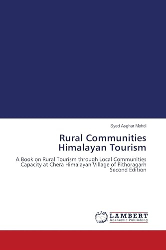 Rural Communities Himalayan Tourism: A Book on Rural Tourism through Local Communities Capacity at Chera Himalayan Village of Pithoragarh Second Edition