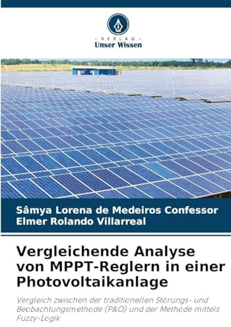 Vergleichende Analyse von MPPT-Reglern in einer Photovoltaikanlage: Vergleich zwischen der traditionellen Störungs- und Beobachtungsmethode (P&O) und der Methode mittels Fuzzy-Logik