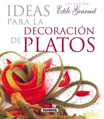 Ideas Para Decoracion Platos(Estilo Gourmet)