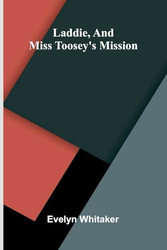 Laddie, and Miss Toosey's mission