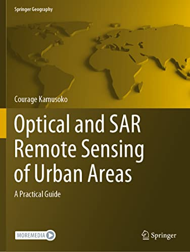 Optical and SAR Remote Sensing of Urban Areas: A Practical Guide (Springer Geography)
