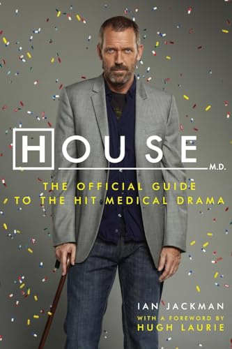 HSE MD: The Official Guide to the Hit Medical Drama – The First Authorized Companion to the Emmy Award-winning Series with Hugh Laurie