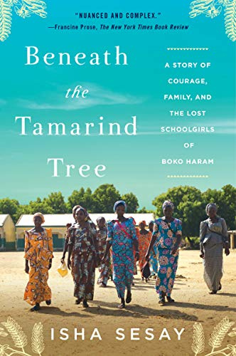 Beneath the Tamarind Tree: A Story of Courage, Family, and the Lost Schoolgirls of Boko Haram – A CNN Journalist's Account of Resilience and Hope