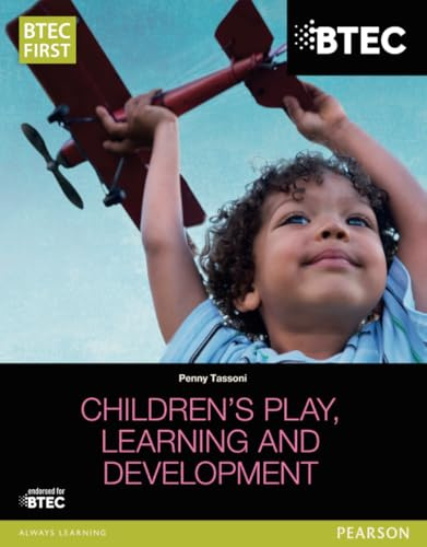 BTEC Level 2 Firsts in Children's Play, Learning and Development Student Book