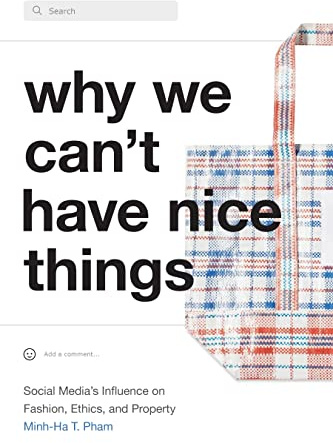 Why We Can't Have Nice Things: Social Media’s Influence on Fashion, Ethics, and Property