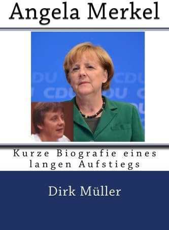 Angela Merkel: Kurze Biografie eines langen Aufstiegs