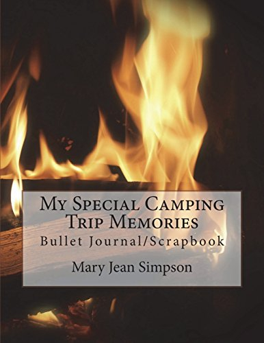 My Special Camping Trip Memories: Bullet Journal/Scrapbook