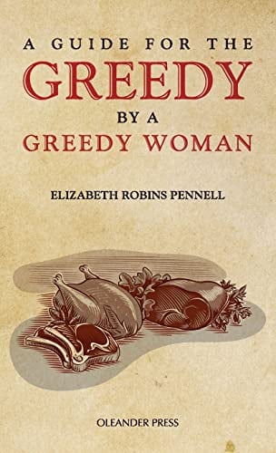 A Guide for the Greedy: By a Greedy Woman