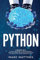 Python 2 Books in 1: Python For Beginners + Python Programming . Master the machine language Data Science Analysis and Artificial intelligence. Exercises included!