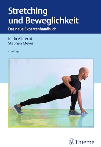 Stretching und Beweglichkeit: Das neue Expertenhandbuch