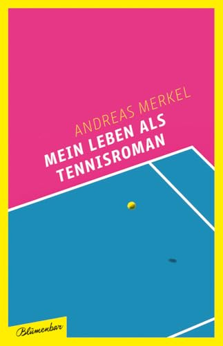 Mein Leben als Tennisroman: Roman