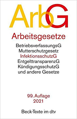 Arbeitsgesetze ArbG: mit den wichtigsten Bestimmungen, Mitbestimmungsrecht und Verfahrensrecht