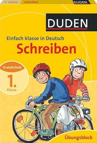 Einfach Klasse in Deutsch - Schreiben 1. Klasse - Übungsblock (Duden - Einfach klasse)