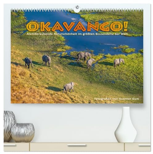 Okavango! Atemberaubende Naturschönheit im größten Binnendelta der Welt (hochwertiger Premium Wandkalender 2026 DIN A2 quer), Kunstdruck in Hochglanz: ... aus neuen Blickenwinkeln (CALVENDO Natur)