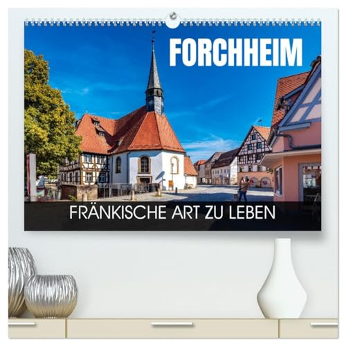 Forchheim - fränkische Art zu leben (hochwertiger Premium Wandkalender 2026 DIN A2 quer), Kunstdruck in Hochglanz: Eine Fotoreise durch die fränkische Stadt am Main-Donau-Kanal (CALVENDO Orte)