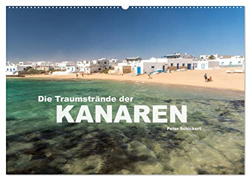Die Traumstrände der Kanaren. (Wandkalender 2026 DIN A2 quer), CALVENDO Monatskalender: 12 der schönsten Strände auf den Kanarischen Inseln. (CALVENDO Natur)